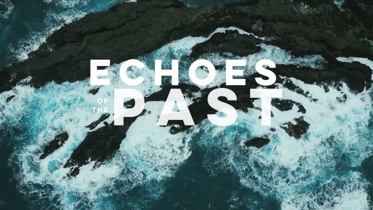 Echoes of the Past Teaser