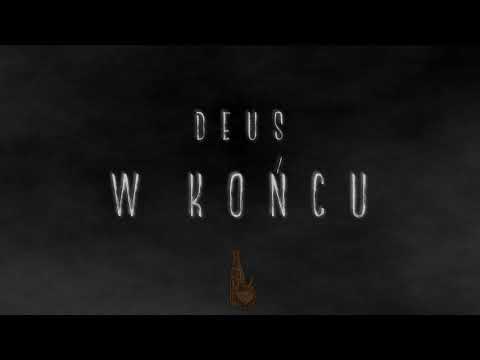 Deus - W końcu