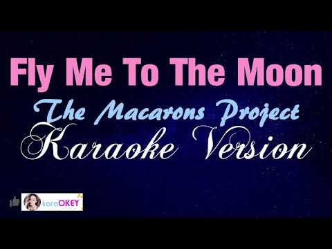 FLY ME TO THE MOON - The Macarons Project (KARAOKE VERSION)