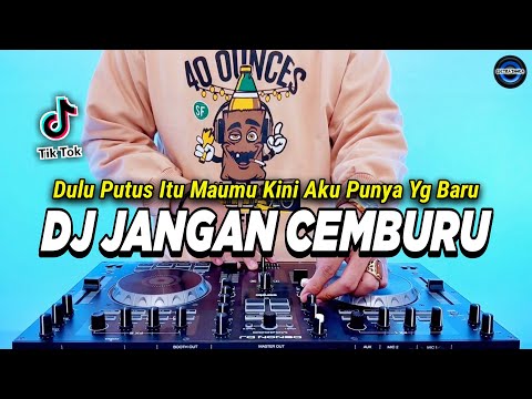 DJ DULU PUTUS ITU MAUMU - UDAH PUTUS JANGAN CEMBURU REMIX FULL BASS VIRAL TIKTOK TERBARU 2023