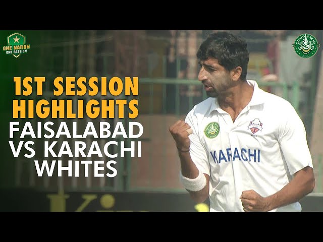 1st Session Highlights | Faisalabad vs Karachi Whites | Day 3 | Final | #QeAT 2023/24 | PCB | M1U1A