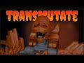Transmutate Is Terrifying But Misunderstood