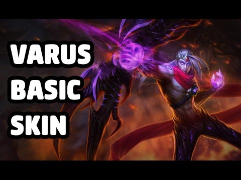 VARUS BASIC SKIN SPOTLIGHT - LEAGUE OF LEGENDS