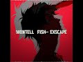 Montell Fish- EXSCAPE - (sped up)