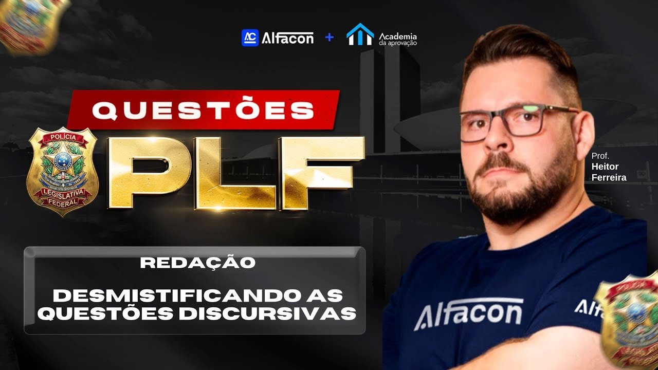 Concurso Polícia Legislativa Desmistificando as questões discursivas da PLF Prof Heitor Ferreira