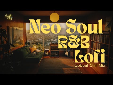 Skyline Reverie Room 🌅 | Neo Soul, R&B Lofi Upbeat Chill Mix