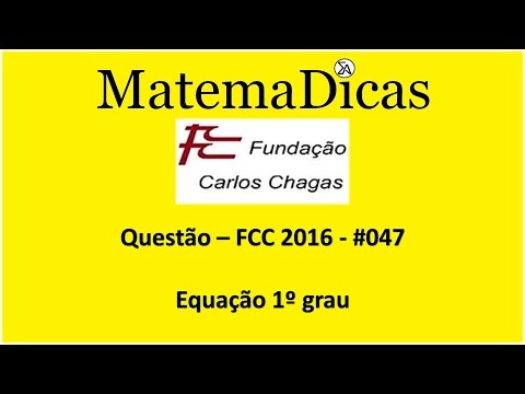 Questão FCC 2016 - #047 - Equação 1º grau - Raciocínio Lógico Matemático - MatemaDicas