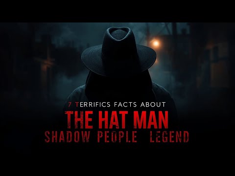 7 Terrifying Facts About The Hat Man Shadow People Legend