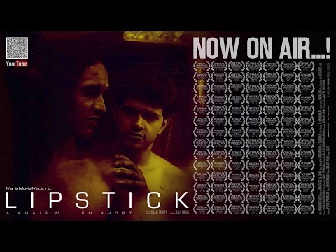 LIPSTICK | Khais Millen | #india | 2015 | #gay | #homosexuality #lgbt #awardwinning