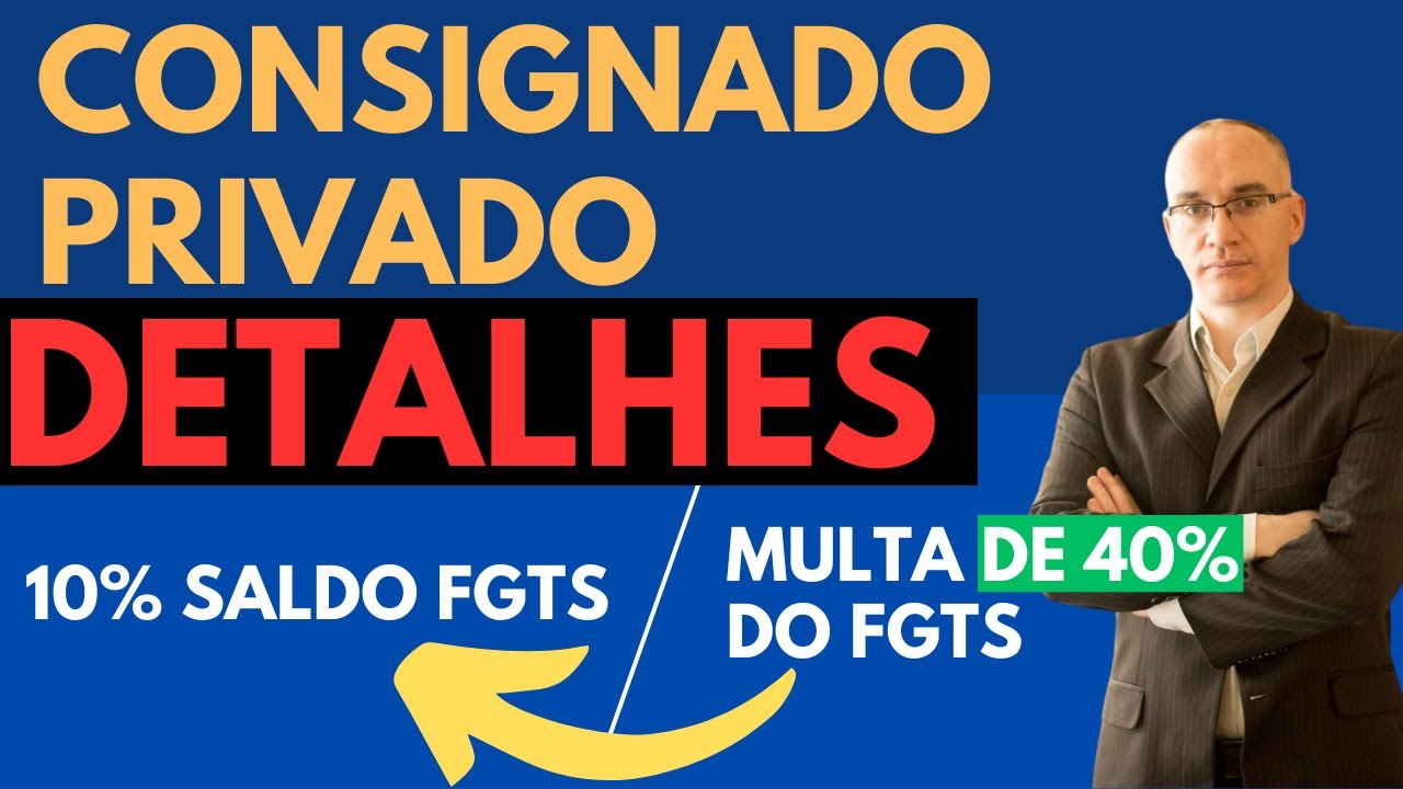 CONSIGNADO PRIVADO - DETALHES - MARGEM SOBRE O BRUTO OU LÍQUIDO? 10% FGTS e MULTA DE 40%