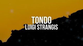 Musik-Video-Miniaturansicht zu Tondo Songtext von Luigi Strangis