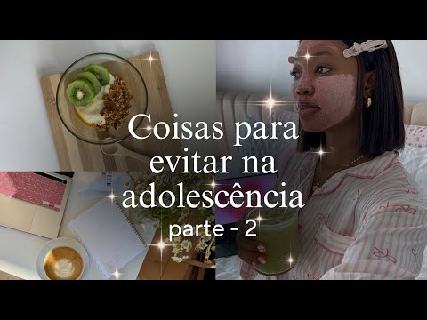Hábitos para EVITAR na adolescência + conselhos (Parte - 2) aquelagarota • conselhos • glowup💌