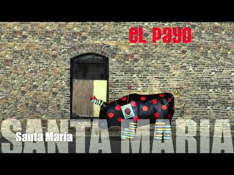 El Payo - Santa Maria (Latin/Salsa/Flamenco Fusion)