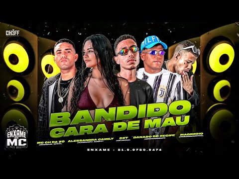 MC CH DA ZO & MC MAGRINHO E DANADO DO RECIFE & CZT E ALESSANDRA CAMILY - BANDIDO CARA DE MAU #bregã