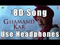 Ghamand Kar Song(8D Audio) | Tanhaji The Unsung Warrior | Ajay, Kajol, Saif | Sachet - Parampara