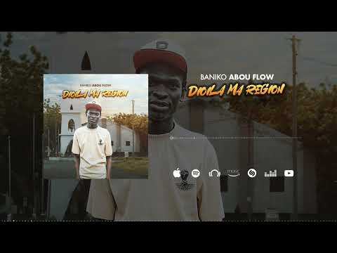 BANIKO ABOU FLOW - DIOILA (MA REGION) (SonOfficiel)