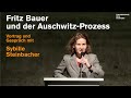 Fritz Bauer Und Der Auschwitz Prozess