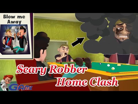 Let's blow💥 the Robbers (BLOW ME AWAY) - Scary Robber Home Clash Updates GAME
