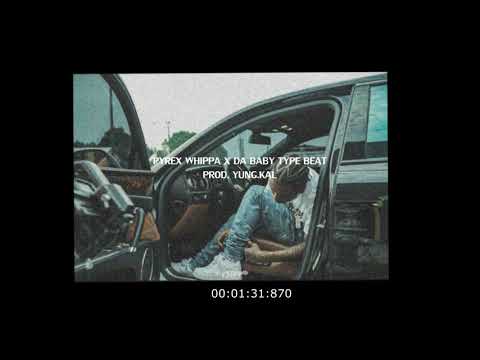 PYREX WHIPPA x DA BABY TYPE BEAT [FULLCLIP] prod. YUNG.KAL