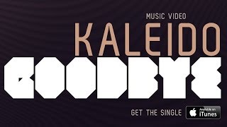 Kaleido - Goodbye [Official Video]