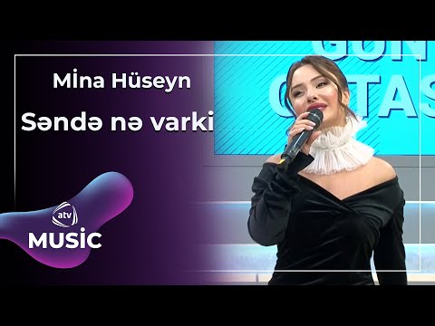 Mina Hüseyn - Səndə nə varki