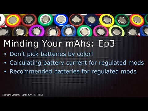 Minding Your mAhs – Ep003 – Battery current and batteries for regulated mods