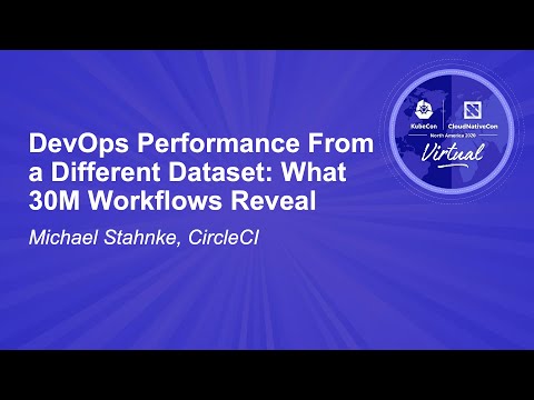 DevOps Performance From a Different Dataset: What 30M Workflows Reveal - Michael Stahnke, CircleCI