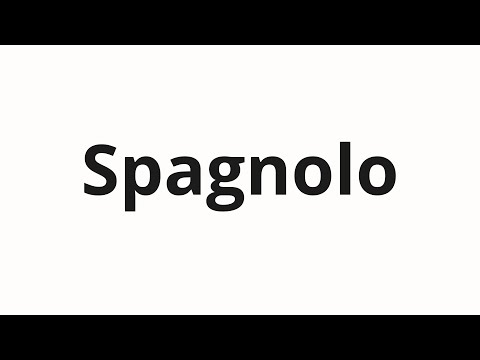 How to pronounce Spagnolo