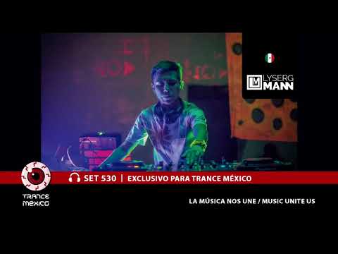 Lysergmann / Set #530 exclusivo para Trance México