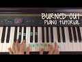 burned out - dodie // piano tutorial