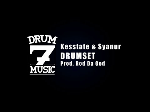 Kesstate & Syanur - Drumset (Prod. Rod Da God)