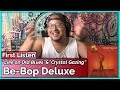 Be-Bop Deluxe- Like an Old Blues & Crystal Gazing (REACTION & REVIEW)