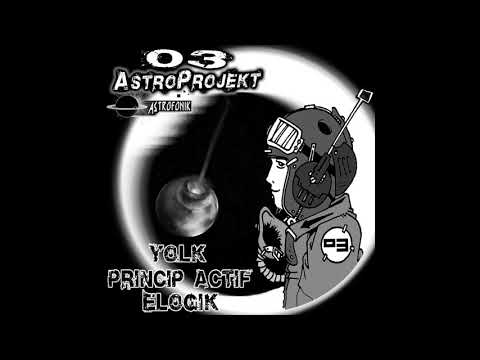 YOLK, PRINCIP ACTIF, ELOGIK - Astroprojekt 03 (2006)