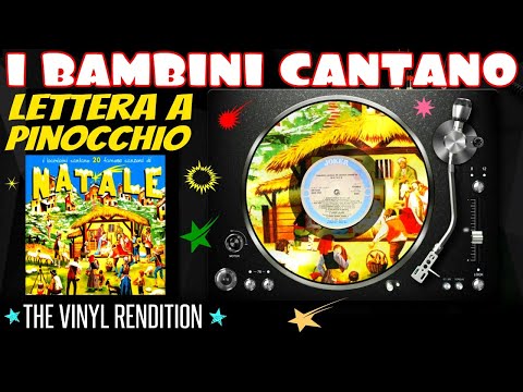 B6 I BAMBINI CANTANO FAMOSE CANZONI: Lettera a Pinocchio | The Vinyl Rendition