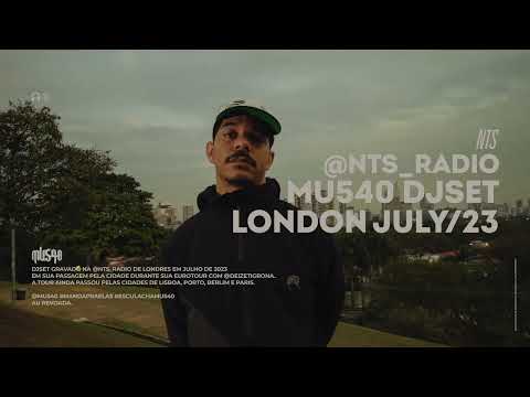 MU540 | DJSET @NTSLIVEUK  LONDON, JULY 2023