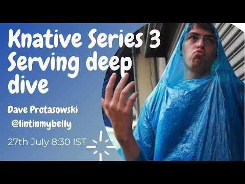 Knative series 3 - Serving deep dive