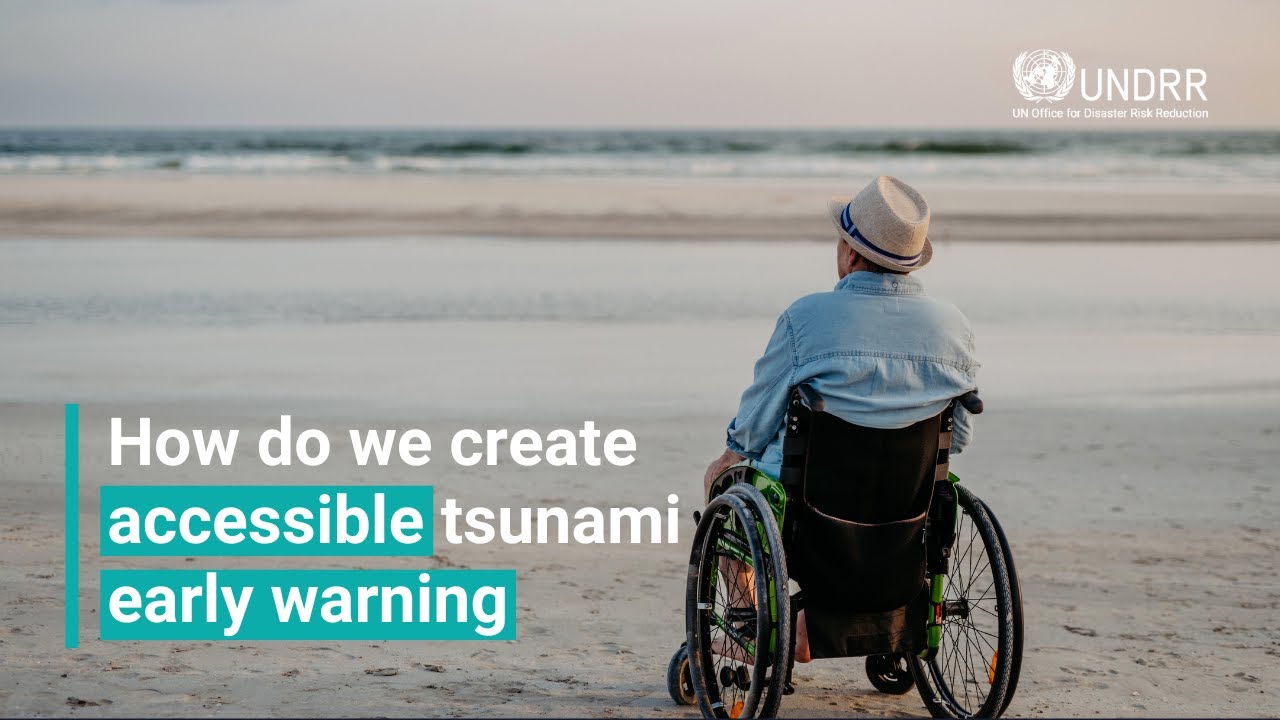 How do we create accessible tsunami early warning | World Tsunami Awareness Day 2023