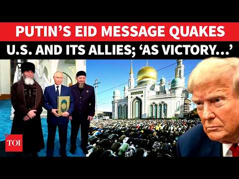 Putin’s Eid Message Sends Chill Through US & Allies: ‘Victory…’ Sparks Global Alarm | Watch