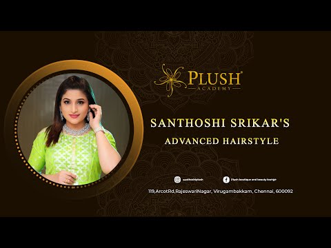 SANTHOSHI SRIKAR'S ADVANCED HAIRSTYLE