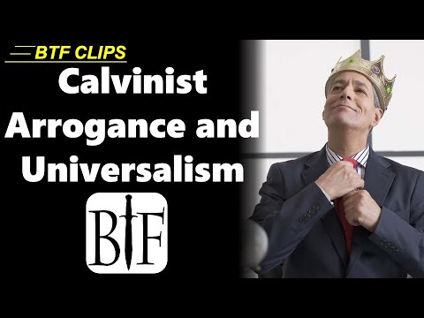 CALVINIST ARROGANCE & UNIVERSALISM thumbnail