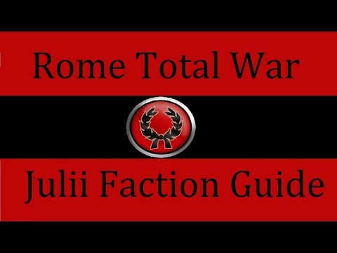 Julii Faction Guide: Rome Total War