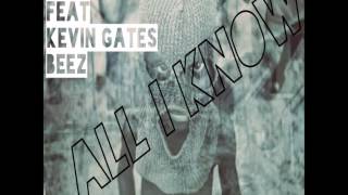 All I Know (Feat Beez &amp; Kevin Gates) - Pop-A-Lot