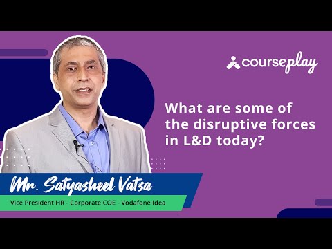 Mr. Satyasheel Vatsa expresses his views on disruptive forces in today's L&D