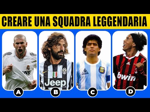 Crea la tua SQUADRA leggendaria | Scegli i Migliori Giocatori Leggendari di Tutti Tempi - CALCO QUIZ