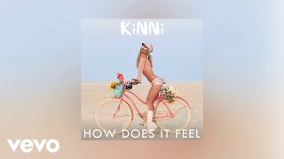 KiNNi - How Does It Feel (AUDIO)