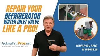 How To: Whirlpool, KitchenAid, Maytag Refrigerator Water Inlet Valve W10865826