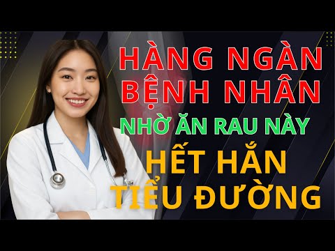 NGƯỜI TIỂU ĐƯỜNG: 6 LOẠI RAU “HÚT” ĐƯỜNG TRONG MÁU – ỔN ĐỊNH ĐƯỜNG HUYẾT | BS MINH HẠNH