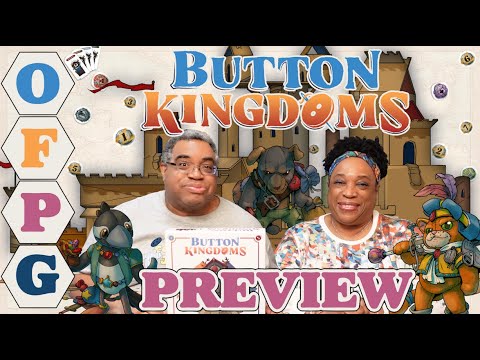 OFPG - Button Kingdoms Preview (Shifting Allegiances & Stuffed Animals)