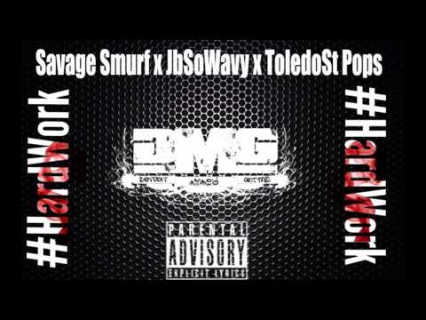Savage Smurf x JbSoWavy x ToledoSt Pops - #HardWork