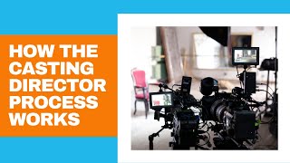 How the Casting Director Process Works!